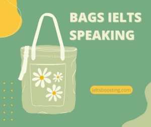 bags ielts speaking