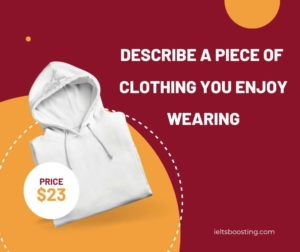 describe a piece of clothing you enjoy wearing