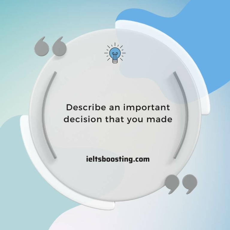 Describe an important decision that you made