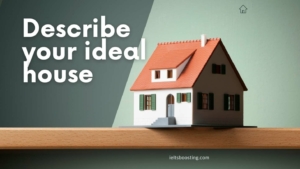 describe your ideal house