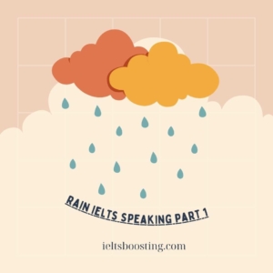 rain ielts speaking part 1