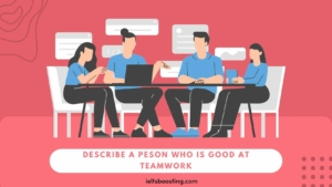Describe a peson who is good at teamwork