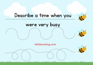 Describe a time when you were very busy