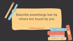 Describe somethings lost by others but found by you