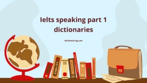 Ielts speaking part 1 dictionaries