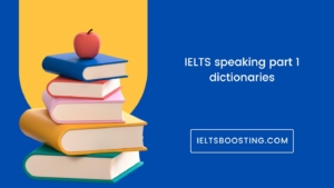 ielts speaking part 1 dictionaries