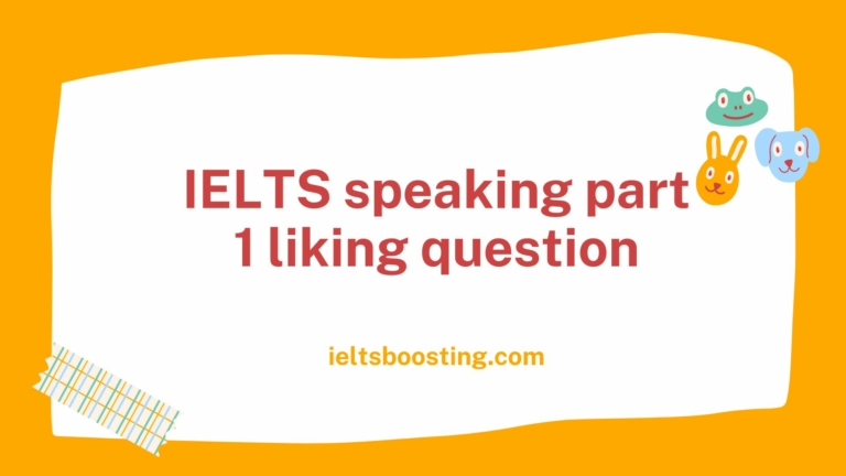 IELTS speaking part 1 liking question