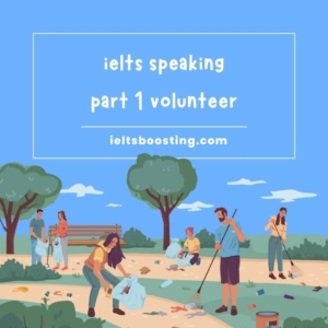 ielts speaking part 1 volunteer