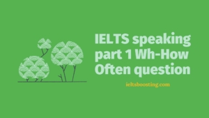 IELTS speaking part 1 Wh-How Often question