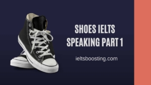 shoes ielts speaking part 1