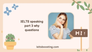 IELTS speaking part 3 why questions
