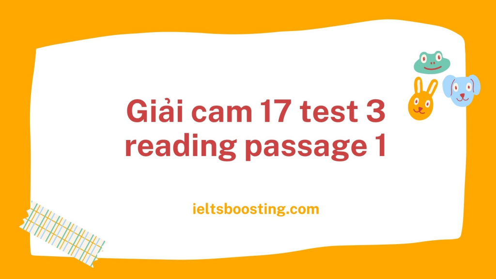 Giải cam 17 test 3 reading passage 1