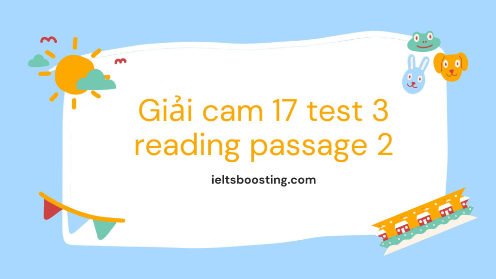 Giải cam 17 test 3 reading passage 2