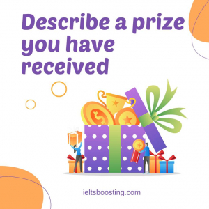 Describe a prize you have received